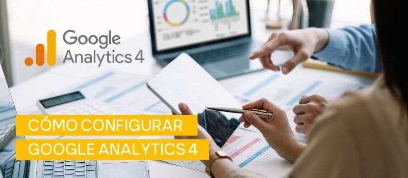 Google Analytics 4 (GA4): como podes configurar? - Adclick