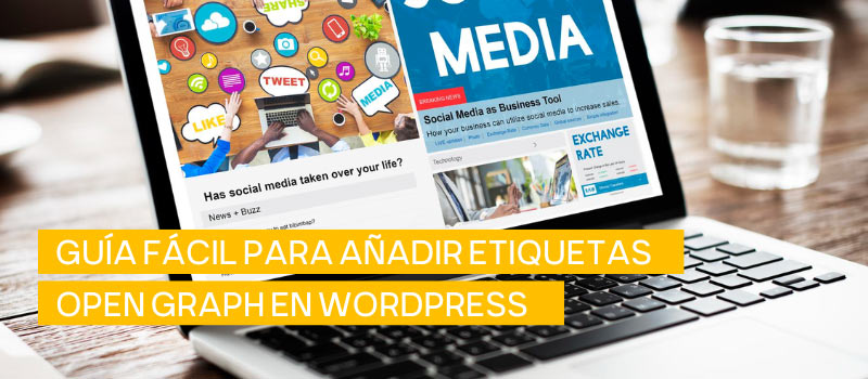 Aprende a añadir Open Graph en WordPress 【Guía Práctica】